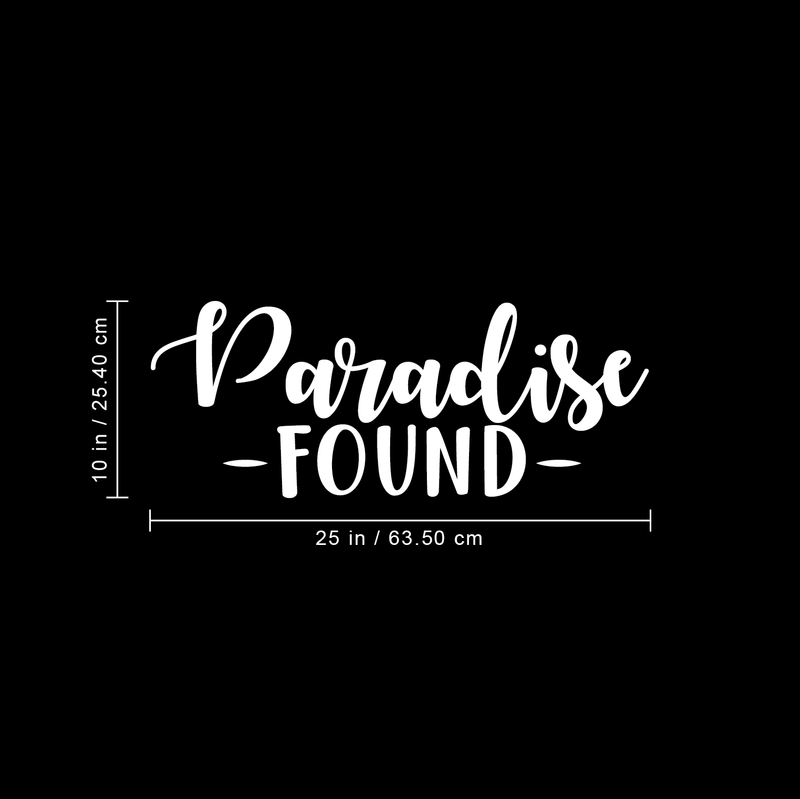 Vinyl Wall Art Decal - Paradise Found - 10" x 25" - Inspirational Positive Success Sticker Quote For Home Bedroom Living Room Coffee Shop Work Office Decor White 10" x 25"