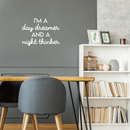 Vinyl Wall Art Decal - I'm A Day Dreamer And A Night Thinker - 17" x 23" - Modern Inspirational Quote For Home Bedroom Living Room Office Workplace Coffee Shop Decoration Sticker White 17" x 23" 5