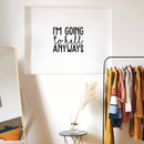 Vinyl Wall Art Decal - I'm Going To Hell Anyways - 18.5" x 22" - Trendy Sarcastic Sticker Quote For Home Bedroom Closet Living Room Coffee Shop Work Office Decor Black 18.5" x 22" 5