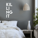 Vinyl Wall Art Decal - Killing It - 30" x 13" - Trendy Sarcastic Motivational Sticker Quote For Home Bedroom Living Room Apartment Coffee Shop Work Office Decor White 30" x 13" 5