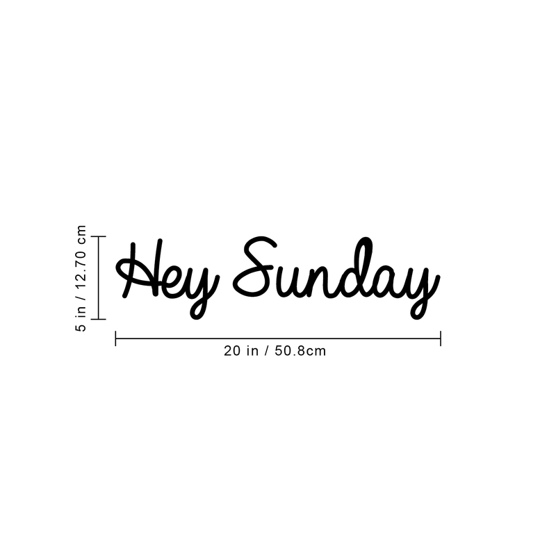 Vinyl Wall Art Decal - Hey Sunday - 5" x 20" - Modern Inspirational Weekend Quote Positive Sticker For Home Bedroom Closet Living Room Coffee Shop Work office Decor Black 5" x 20"