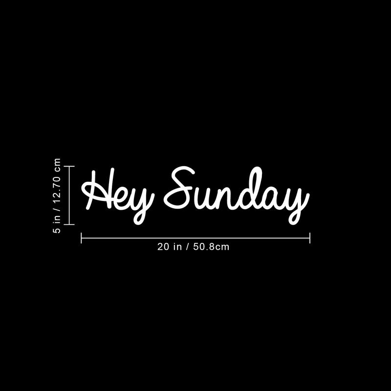 Vinyl Wall Art Decal - Hey Sunday - 5" x 20" - Modern Inspirational Weekend Quote Positive Sticker For Home Bedroom Closet Living Room Coffee Shop Work office Decor White 5" x 20" 3