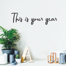 Vinyl Wall Art Decal - This Is Your Year - 7.5" x 30" - Modern Inspirational Quote Positive Sticker For Home Bedroom Living Room Coffee Shop Work office Decor Black 7.5" x 30" 5