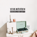 Vinyl Wall Art Decal - Your Intuition Knows Her Sh*t - 7" x 25" - Modern Sarcastic Adult Joke Quote For Home Bedroom Living Room Apartment Coffee Shop Decoration Sticker Black 7" x 25" 4