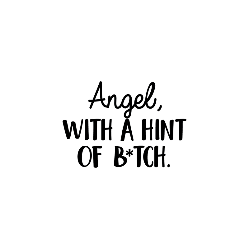 Vinyl Wall Art Decal - Angel With A Hint Of A B*tch - Modern Humorous Quote Sticker For Home Bedroom Living Room Coffee Shop Work office Decor   5