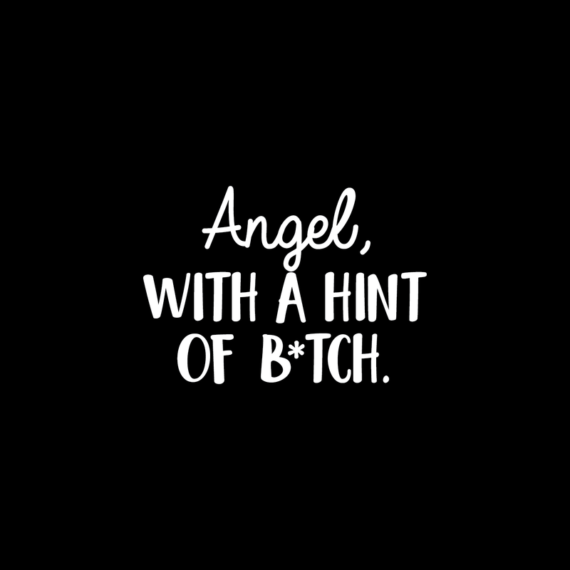 Vinyl Wall Art Decal - Angel With A Hint Of A B*tch - 17" x 24" - Modern Humorous Quote Sticker For Home Bedroom Living Room Coffee Shop Work office Decor White 17" x 24" 2