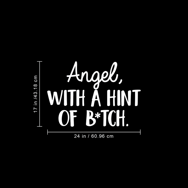 Vinyl Wall Art Decal - Angel With A Hint Of A B*tch - 17" x 24" - Modern Humorous Quote Sticker For Home Bedroom Living Room Coffee Shop Work office Decor White 17" x 24" 3