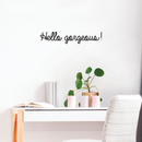 Vinyl Wall Art Decal - Hello Gorgeous - 6" x 30" - Modern Inspirational Quote Positive Sticker For Home Bedroom Apartment Daughter Room Work Office Decor Black 6" x 30"