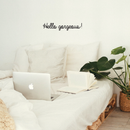 Vinyl Wall Art Decal - Hello Gorgeous - Beautiful Chic Cursive Home Apartment Bedroom Living Room Decor - Modern Cute Femme Office Workplace Mirror Window Door Quote   5