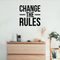Vinyl Wall Art Decal - Change The Rules - 17" x 17" - Trendy Motivational Quote For Home Bedroom Living Room Apartment Office Workplace Coffee Shop Decoration Sticker Black 17" x 17"