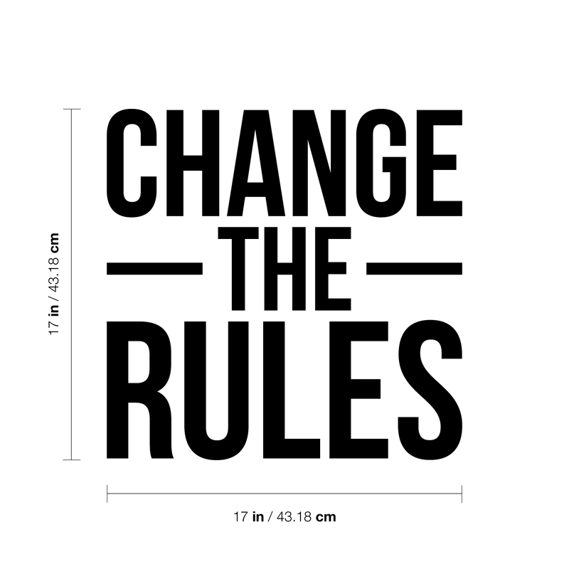 Vinyl Wall Art Decal - Change The Rules - 17" x 17" - Trendy Motivational Quote For Home Bedroom Living Room Apartment Office Workplace Coffee Shop Decoration Sticker Black 17" x 17" 4