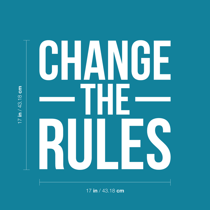 Vinyl Wall Art Decal - Change The Rules - 17" x 17" - Trendy Motivational Quote For Home Bedroom Living Room Apartment Office Workplace Coffee Shop Decoration Sticker White 17" x 17" 3