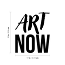 Vinyl Wall Art Decal - Art Now - 20" x 17" - Trendy Motivational Quote For Home Bedroom Kids Room Playroom Apartment Office Workplace Decoration Sticker Black 20" x 17" 2