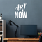 Vinyl Wall Art Decal - Art Now - 20" x 17" - Trendy Motivational Quote For Home Bedroom Kids Room Playroom Apartment Office Workplace Decoration Sticker White 20" x 17" 4