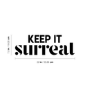 Vinyl Wall Art Decal - Keep It Surreal - 7. Trendy Inspirational Surrealism Quote Sticker For Home Bedroom Living Room Apartment Office Work Decor   3