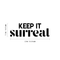 Vinyl Wall Art Decal - Keep It Surreal - 7. Trendy Inspirational Surrealism Quote Sticker For Home Bedroom Living Room Apartment Office Work Decor   3