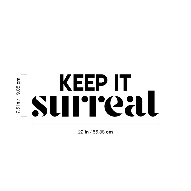 Vinyl Wall Art Decal - Keep It Surreal - 7. Trendy Inspirational Surrealism Quote Sticker For Home Bedroom Living Room Apartment Office Work Decor   3