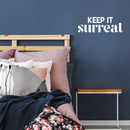 Vinyl Wall Art Decal - Keep It Surreal - 7.5" x 22" - Trendy Inspirational Surrealism Quote Sticker For Home Bedroom Living Room Apartment Office Work Decor White 7.5" x 22" 4