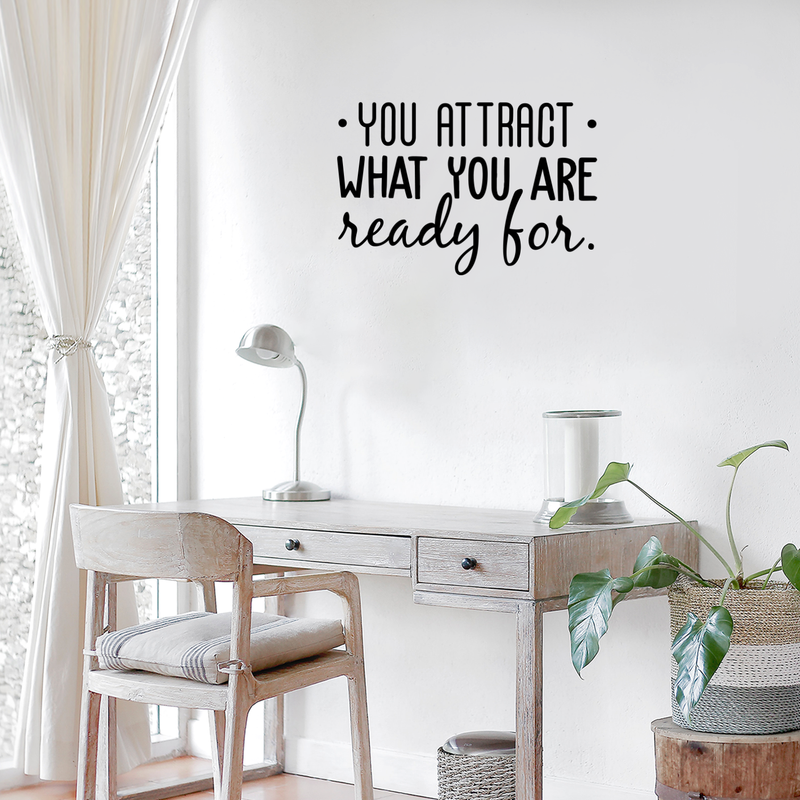 Vinyl Wall Art Decal - You Attract What You Are Ready For - 20.5" x 30" - Modern Inspirational Quote Sticker For Home Bedroom Living Room Apartment Work Office Decor Black 20.5" x 30" 4