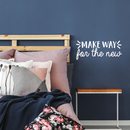 Vinyl Wall Art Decal - Make Way For The New - 10.5" x 25" - Modern Inspirational Sticker Quote For Home Bedroom Living Room Work Office Coffe Shop Decor White 10.5" x 25" 3