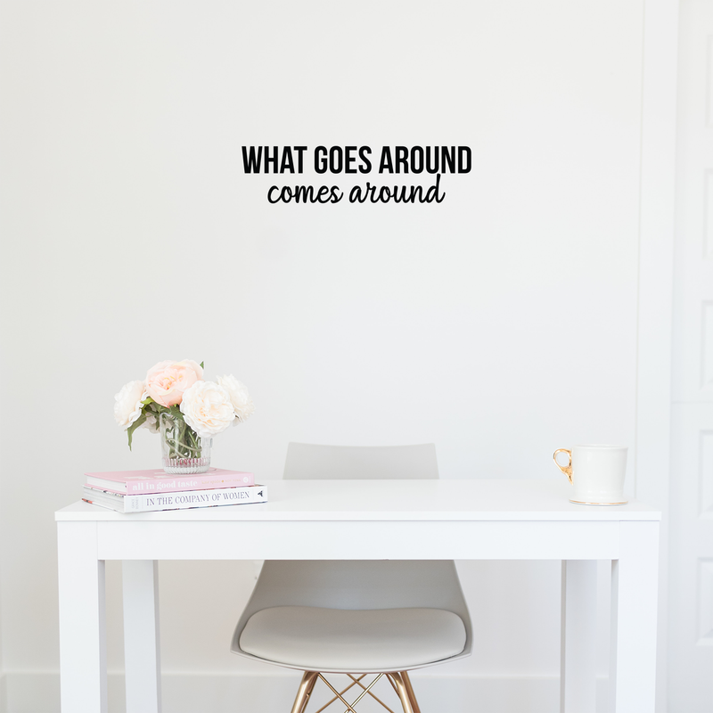 Vinyl Wall Art Decal - What Goes Around Comes Around - 5.5" x 22" - Modern Inspirational Sticker Quote For Home Bedroom Living Room Work Office Coffe Shop Decor Black 5.5" x 22" 2