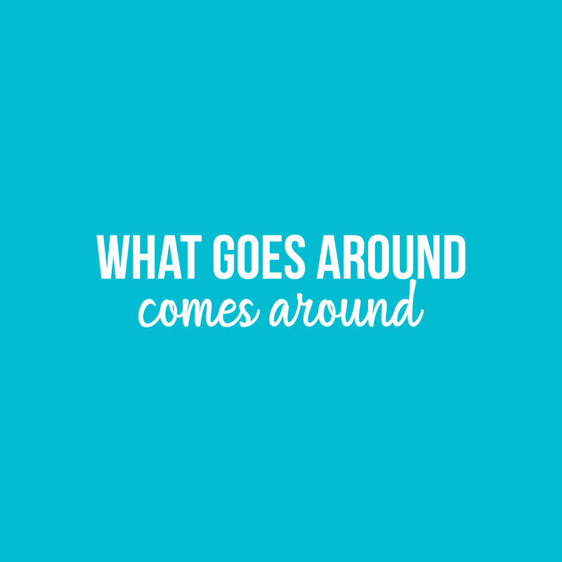 Vinyl Wall Art Decal - What Goes Around Comes Around - 5.5" x 22" - Modern Inspirational Sticker Quote For Home Bedroom Living Room Work Office Coffe Shop Decor White 5.5" x 22" 3