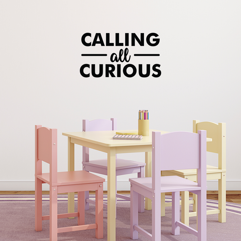 Vinyl Wall Art Decal - Calling All Curious - 12" x 22" - Trendy Funny Inspirational Sticker Quote For Home Bedroom Living Room Kids Room Work Office Classroom Decor Black 12" x 22" 2