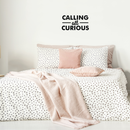 Vinyl Wall Art Decal - Calling All Curious - 12" x 22" - Trendy Funny Inspirational Sticker Quote For Home Bedroom Living Room Kids Room Work Office Classroom Decor Black 12" x 22" 3