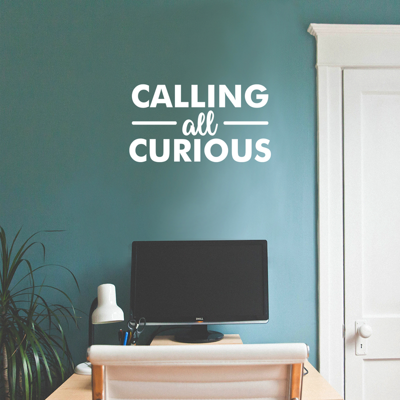Vinyl Wall Art Decal - Calling All Curious - 12" x 22" - Trendy Funny Inspirational Sticker Quote For Home Bedroom Living Room Kids Room Work Office Classroom Decor White 12" x 22" 2