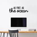 Vinyl Wall Art Decal - As Free As The Ocean - 9" x 30" - Modern Inspirational Quote Sticker For Home Bedroom Living Room Work Office Coffee Shop Decoration Black 9" x 30" 4