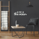 Vinyl Wall Art Decal - As Free As The Ocean - 9" x 30" - Modern Inspirational Quote Sticker For Home Bedroom Living Room Work Office Coffee Shop Decoration White 9" x 30" 4