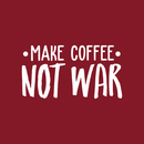 Vinyl Wall Art Decal - Make Coffee Not War - 17" x 32" - Trendy Inspirational Sticker Quote For Home Bedroom Living Room Kitchen Coffee Shop Office Decor White 17" x 32" 5
