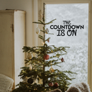 Vinyl Wall Art Decal - The Countdown Is On - 10" x 22" - Modern Christmas Sticker Quote For Home Living Room Store Coffee Shop Office Holiday Season Decor Black 10" x 22" 3