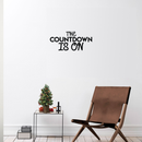 Vinyl Wall Art Decal - The Countdown Is On - Modern Christmas Sticker Quote For Home Living Room Store Coffee Shop Office Holiday Season Decor   5