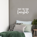 Vinyl Wall Art Decal - Fight For Your Fairytale - 11.5" x 22" - Trendy Inspirational Quote Sticker For Home Bedroom Girls Room Living Room Work Office Coffee Shop Decor White 11.5" x 22" 5