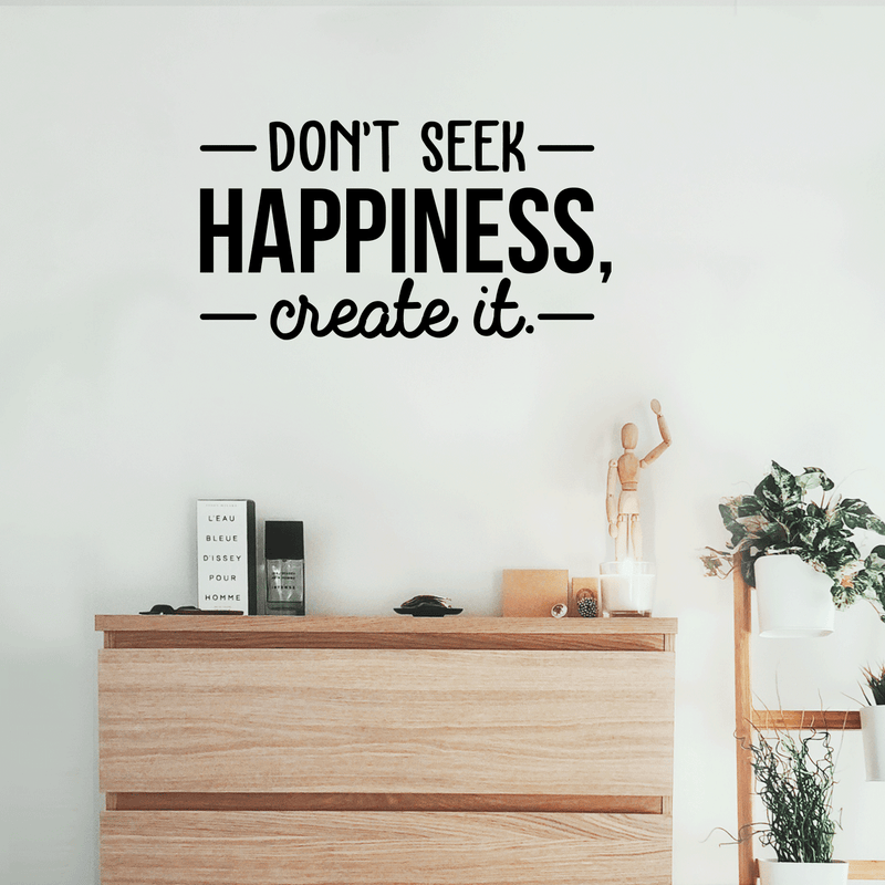 Vinyl Wall Art Decal - Don't Seek Happiness; Create It. - 16" x 30" - Trendy Inspirational Quote Sticker For Home Bedroom Kids Room Living Room Work Office Coffee Shop Decor Black 16" x 30"