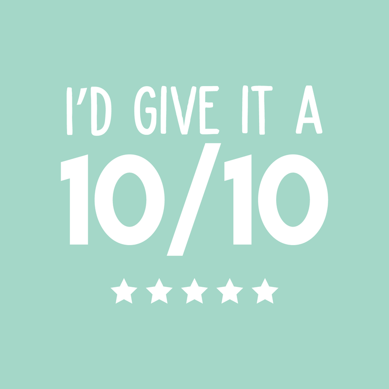 Vinyl Wall Art Decal - I'd Give It A Ten Out Of Ten - 17" x 21" - Trendy Motivational Sticker Quote For Home Bedroom Living Room Closet Kitchen Coffee Shop Office Decor White 17" x 21" 5