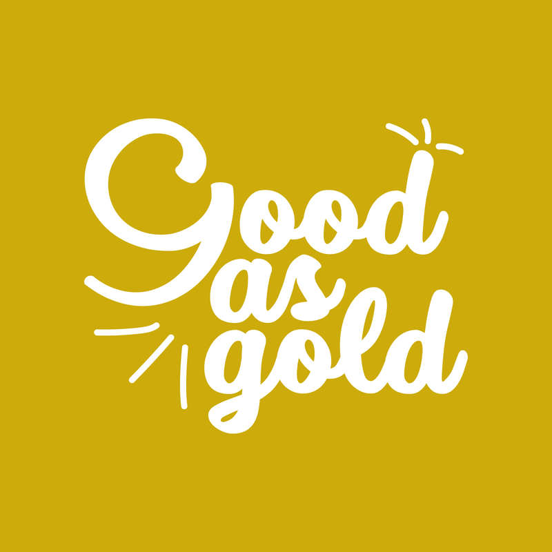Vinyl Wall Art Decal - Good as Gold - 17" x 20.5" - Trendy Inspirational Funny Quote Sticker For Home Bedroom Living Room Apartment Work Office Decoration White 17" x 20.5" 2