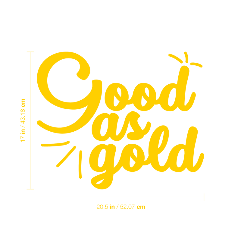 Vinyl Wall Art Decal - Good as Gold - 17" x 20.5" - Trendy Inspirational Funny Quote Sticker For Home Bedroom Living Room Apartment Work Office Decoration Yellow 17" x 20.5" 3