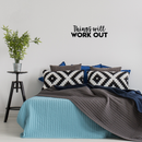 Vinyl Wall Art Decal - Things Will Work Out - 8" x 25" - Modern Inspirational Sticker Quote For Home Bedroom Living Room Work Office Decor Black 8" x 25" 3