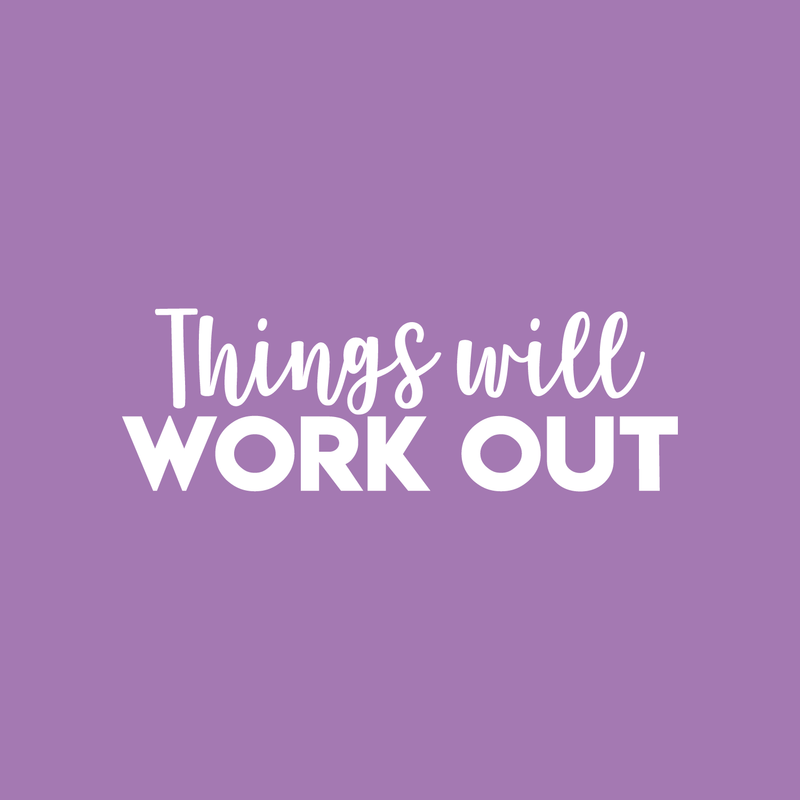 Vinyl Wall Art Decal - Things Will Work Out - 8" x 25" - Modern Inspirational Sticker Quote For Home Bedroom Living Room Work Office Decor White 8" x 25"