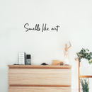 Vinyl Wall Art Decal - Smells Like Art - 6" x 25" - Trendy Inspirational Quote Sticker For Home Bedroom Living Room Playroom School Coffee Shop Work Office Decor Black 6" x 25" 5