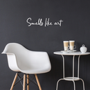 Vinyl Wall Art Decal - Smells Like Art - 6" x 25" - Trendy Inspirational Quote Sticker For Home Bedroom Living Room Playroom School Coffee Shop Work Office Decor White 6" x 25"