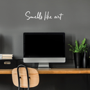 Vinyl Wall Art Decal - Smells Like Art - 6" x 25" - Trendy Inspirational Quote Sticker For Home Bedroom Living Room Playroom School Coffee Shop Work Office Decor White 6" x 25" 5