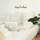 Vinyl Wall Art Decal - Lazy Sundays - 4.5" x 22" - Modern Humorous Weekend Quote Funny Sticker For Home Bedroom Closet Living Room Apartment Coffee Shop Decor Black 4.5" x 22" 5
