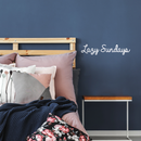 Vinyl Wall Art Decal - Lazy Sundays - 4.5" x 22" - Modern Humorous Weekend Quote Funny Sticker For Home Bedroom Closet Living Room Apartment Coffee Shop Decor White 4.5" x 22"