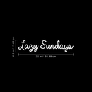 Vinyl Wall Art Decal - Lazy Sundays - 4.5" x 22" - Modern Humorous Weekend Quote Funny Sticker For Home Bedroom Closet Living Room Apartment Coffee Shop Decor White 4.5" x 22" 5