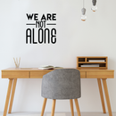 Vinyl Wall Art Decal - We Are Not Alone - 17" x 17" - Modern Inspirational Science Quote Sticker For Home Bedroom Living Room Coffee Shop Work Office Decor Black 17" x 17" 2