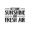 Vinyl Wall Art Decal - Get Some Sunshine And Fresh Air - 16" x 22" - Modern Inspirational Quote Sticker For Home Bedroom Living Room Coffee Shop Work Office Patio Decor Black 16" x 22" 5