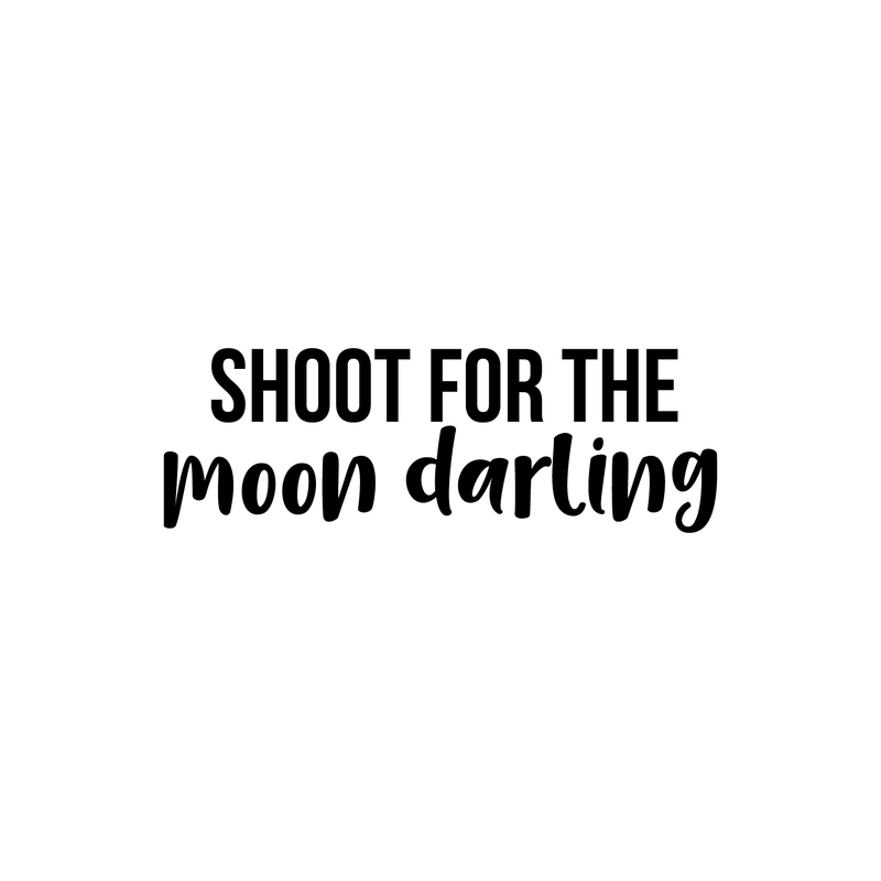 Vinyl Wall Art Decal - Shoot For The Moon Darling - 7.5" x 22" - Modern Inspirational Quote Positive Sticker For Home Girl Bedroom Kids Room School Playroom Office Decor Black 7.5" x 22" 2